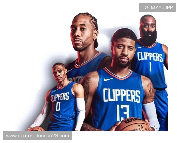 洛杉矶快船全新赛季展望球星组合与冠军之路分析